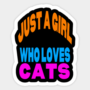 Just a girl who loves cats Sticker